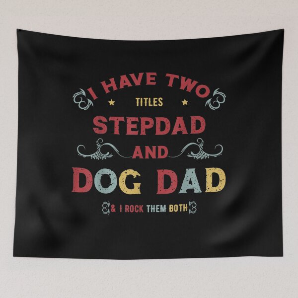 Artikelvorschau, I Have Two Titles Stepdad And Dog Dad Father's Day Gift entworfen und verkauft von mchargue12.