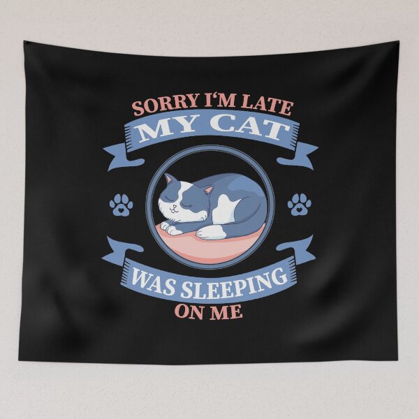 Item preview, Sorry I'm Late My Cat Was Sleeping On Me Cat Lover Kitty designed and sold by RJ-Art.