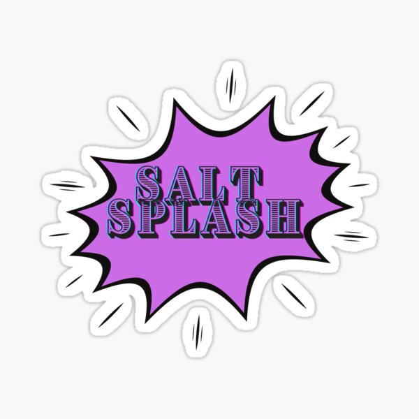 Salt Splash Sticker For Sale By Thes3nate Redbubble