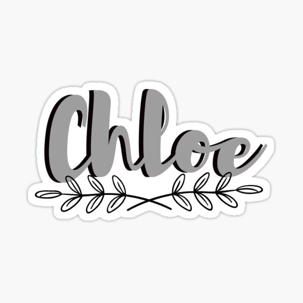 Custom Chloe Sticker Sticker For Sale By Mrstickerco Redbubble 2813