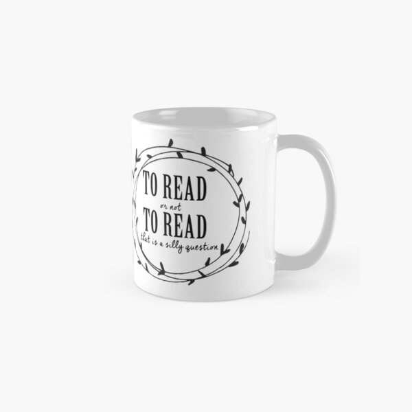 To read or not to read Classic Mug