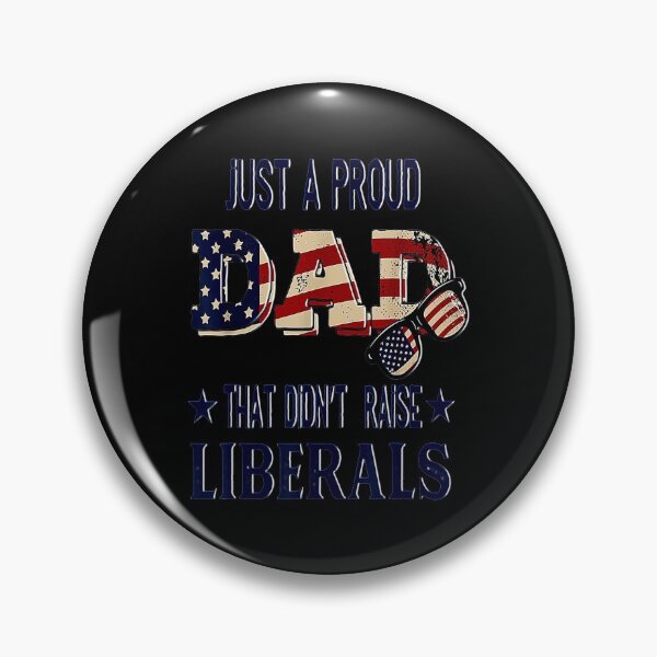 Item preview, Just A Proud Dad That Didnt Raise Liberals Us Flag Vintage designed and sold by BargerStore.