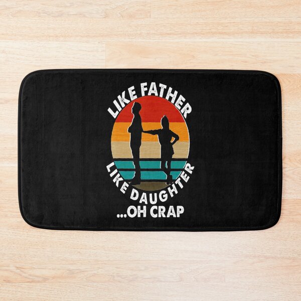 Item preview, Like Father Like Daughter Oh Crap Fathers Day From Daughter designed and sold by BargerStore.