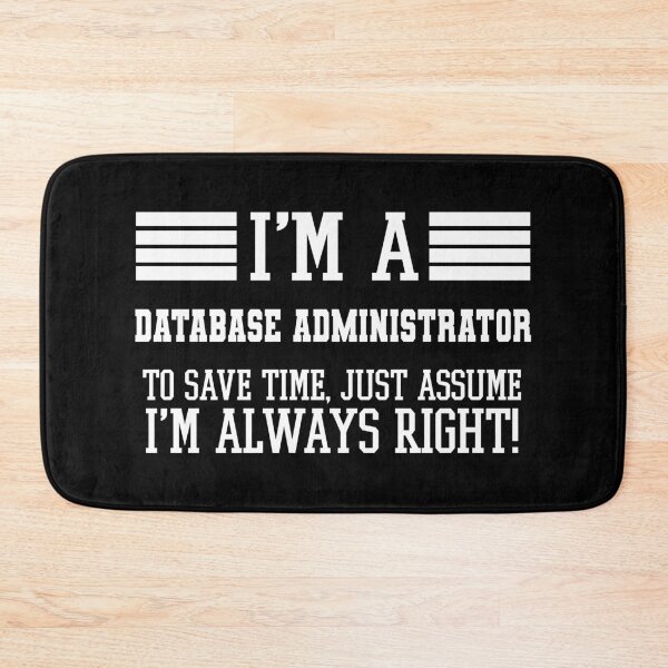 Item preview, Database administrator Gift, I'm A Database administrator To Save Time Just Assume I'm Always Right Gift For Funny Coworker Boss Mug Gift designed and sold by Orange Pieces.