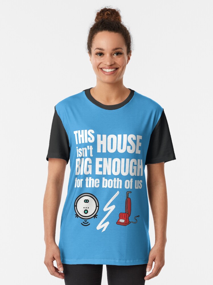 Alternate view of This House Isn't Big Enough For the Both of Us Vacuum Fun Gifts Graphic T-Shirt