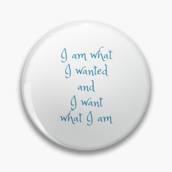 Item preview, I am what I wanted and I want what I am designed and sold by storeAN.