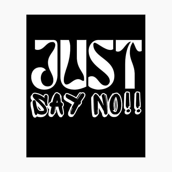 Item preview, JUST SAY NO designed and sold by TThousand.
