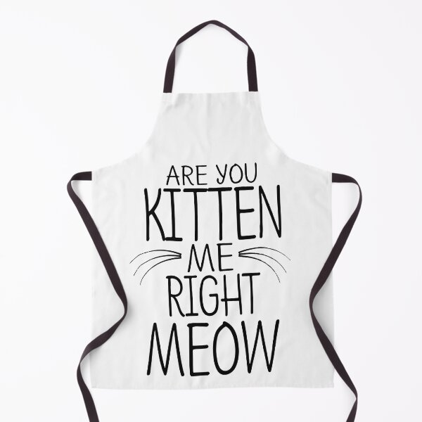 Item preview, Are You Kitten Me Right Meow designed and sold by BanBay.