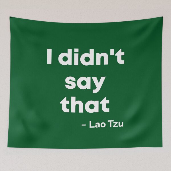 Item preview, I didnt say that - Lao Tzu - whtxt designed and sold by reIntegration.