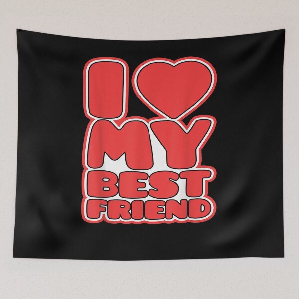 Item preview, I Love My Best Friend Gift  designed and sold by mchargue12.