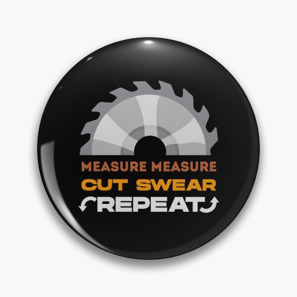 Item preview, Measure measure cut swear repeat,  funny woodworking, perfect for woodworkers, carpentry woodworker, repeat woodworking, forest worker designed and sold by SGS-.
