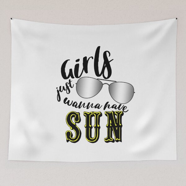 Item preview, Girls Just Wanna Have Sun designed and sold by superdumb70.