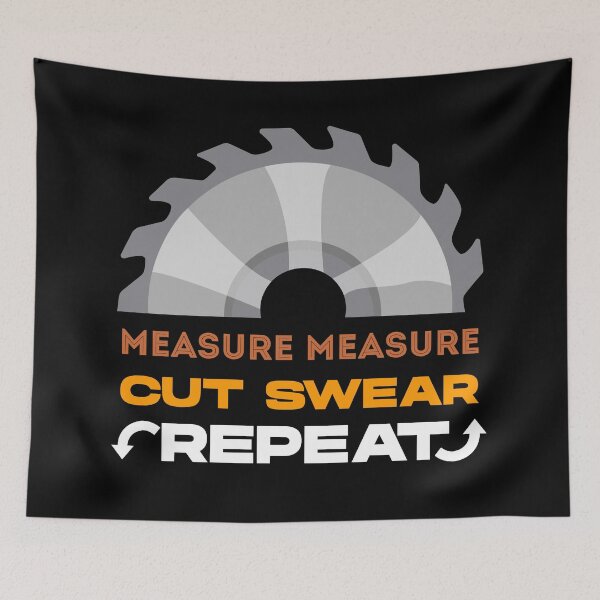 Item preview, Measure measure cut swear repeat,  funny woodworking, perfect for woodworkers, carpentry woodworker, repeat woodworking, forest worker designed and sold by SGS-.