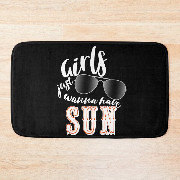 Item preview, Girls Just Wanna Have Sun designed and sold by superdumb70.