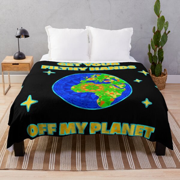 Item preview, Get Your Filthy Hands Off My Planet designed and sold by MetaPhyStore.