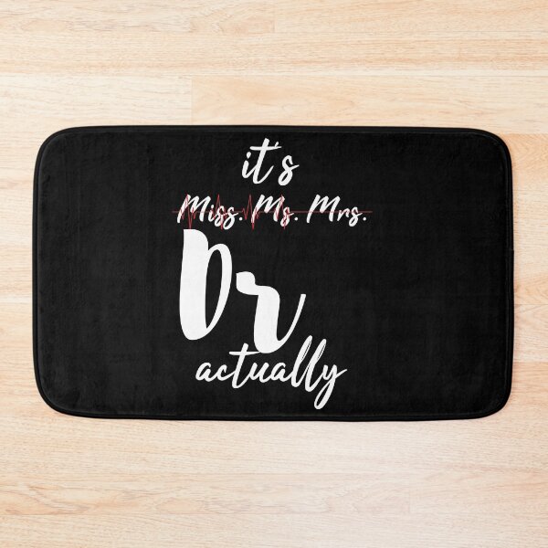 Item preview, It's Miss Ms Mrs Dr Actually, Phd Graduation Gift, Graduation, Doctorate Gift, Birthday Present, Doctor Birthday Present, Phd Gift. designed and sold by IMAD BI.