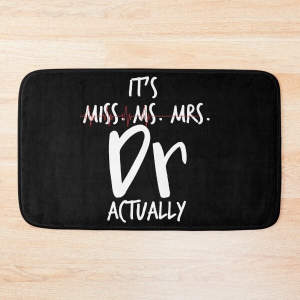 Item preview, It's Miss Ms Mrs Dr Actually, Phd Graduation Gift, Graduation, Doctorate Gift, Birthday Present, Doctor Birthday Present, Phd Gift. designed and sold by IMAD BI.