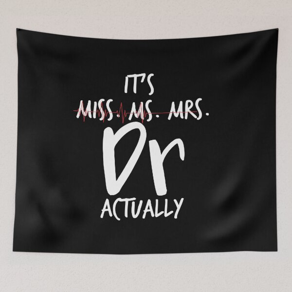 Item preview, It's Miss Ms Mrs Dr Actually, Phd Graduation Gift, Graduation, Doctorate Gift, Birthday Present, Doctor Birthday Present, Phd Gift. designed and sold by IMAD BI.
