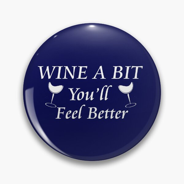 Item preview,  Wine A Bit You'll Feel Better Funny Novelty Drinker  designed and sold by DesignHouse07.