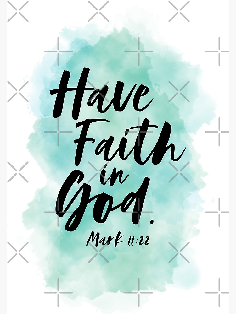 "Have Faith in God Christian design Bible verse for