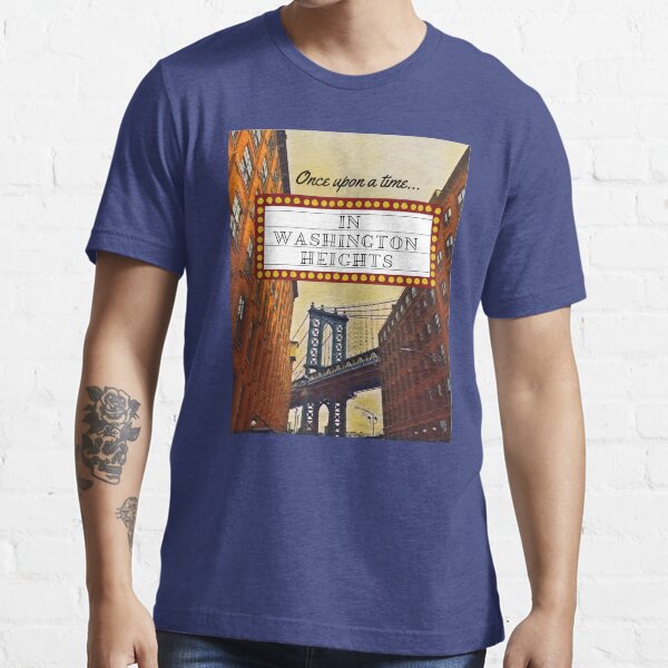Once Upon a Time in Washington Heights Essential T-Shirt