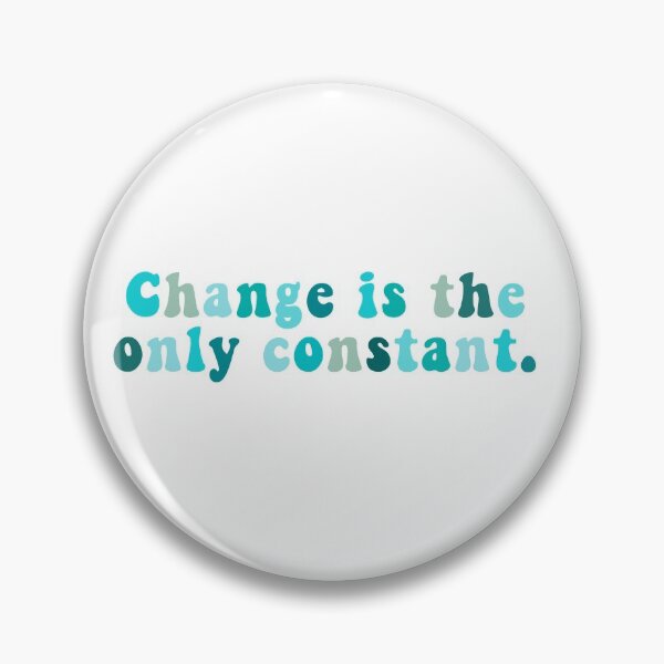 Item preview, Change is the only constant  designed and sold by ojasha.