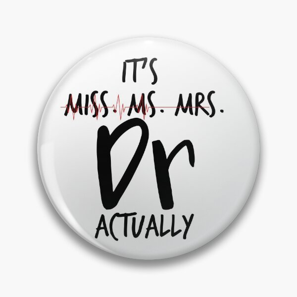 Item preview, It's Miss Ms Mrs Dr Actually, Phd Graduation Gift, Graduation, Doctorate Gift, Birthday Present, Doctor Birthday Present, Phd Gift. designed and sold by IMAD BI.