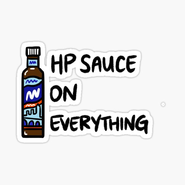 "HP Sauce on Everything" Sticker for Sale by bonniemamadraws Redbubble