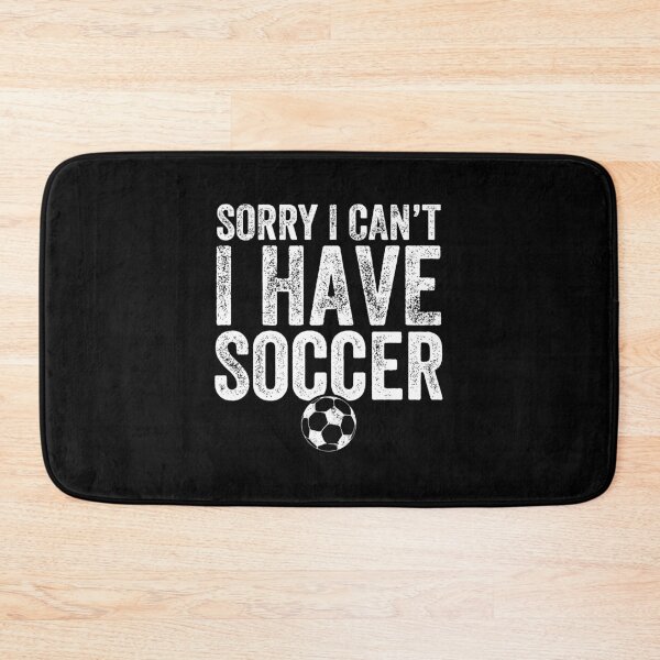 Item preview, Sorry I Can'T I Have Soccer Soccer Player Gift designed and sold by eroscamila.