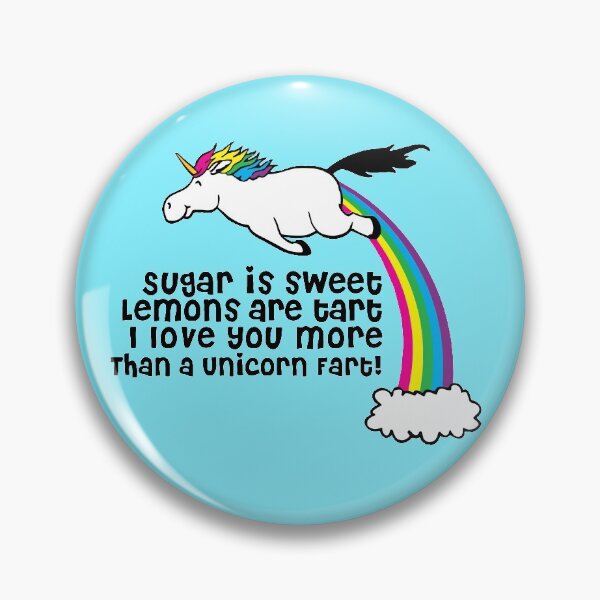 Item preview, Sugar is Sweet, Lemons Are Tart, I Love You More Than a Unicorn Fart! designed and sold by Lori P.