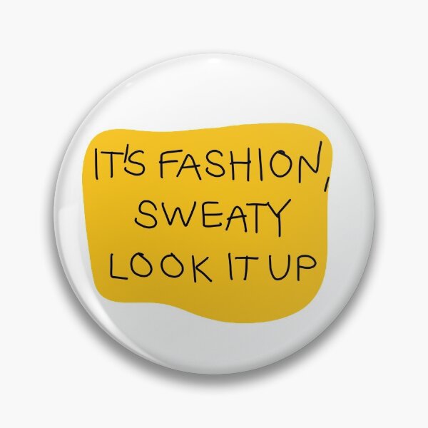 Item preview, It’s fashion, sweaty, look it up designed and sold by sannerly.