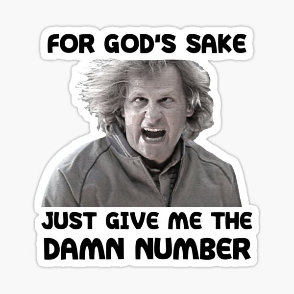 Give Me The Damn Number Dumb And Dumber Sticker