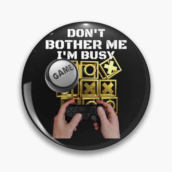 Item preview, DON'T BOTHER ME I'M BUSY, GAMING WORLD, GAMING MEME, RETRO GAMING, designed and sold by R B Chrystal.