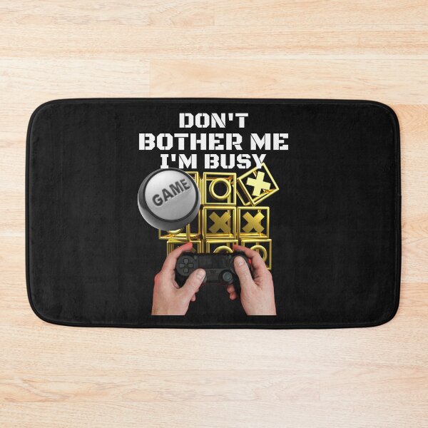 Item preview, DON'T BOTHER ME I'M BUSY, GAMING WORLD, GAMING MEME, RETRO GAMING, designed and sold by R B Chrystal.