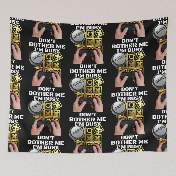 Item preview, DON'T BOTHER ME I'M BUSY, GAMING WORLD, GAMING MEME, RETRO GAMING, designed and sold by R B Chrystal.