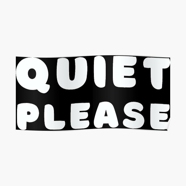 Please be quiet. Quiet please.