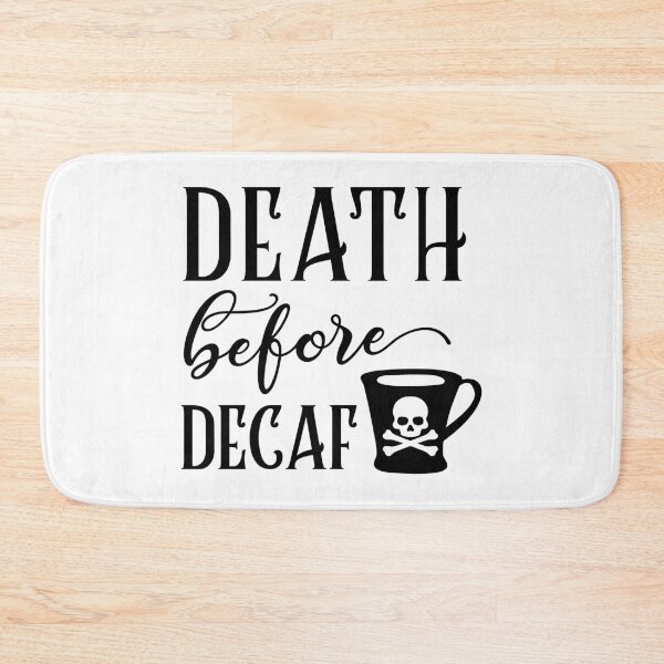 Item preview, Death Before Decaf designed and sold by Lori P.