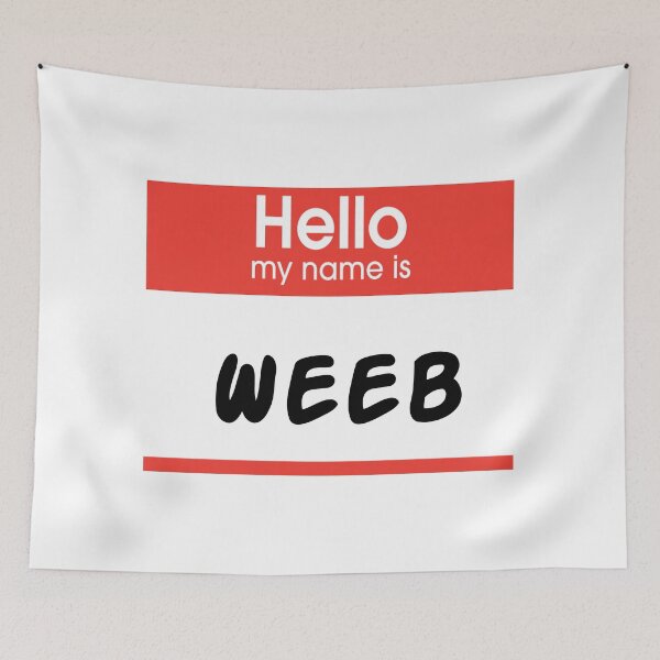 Item preview, Hello my name is weeb designed and sold by Afternext.