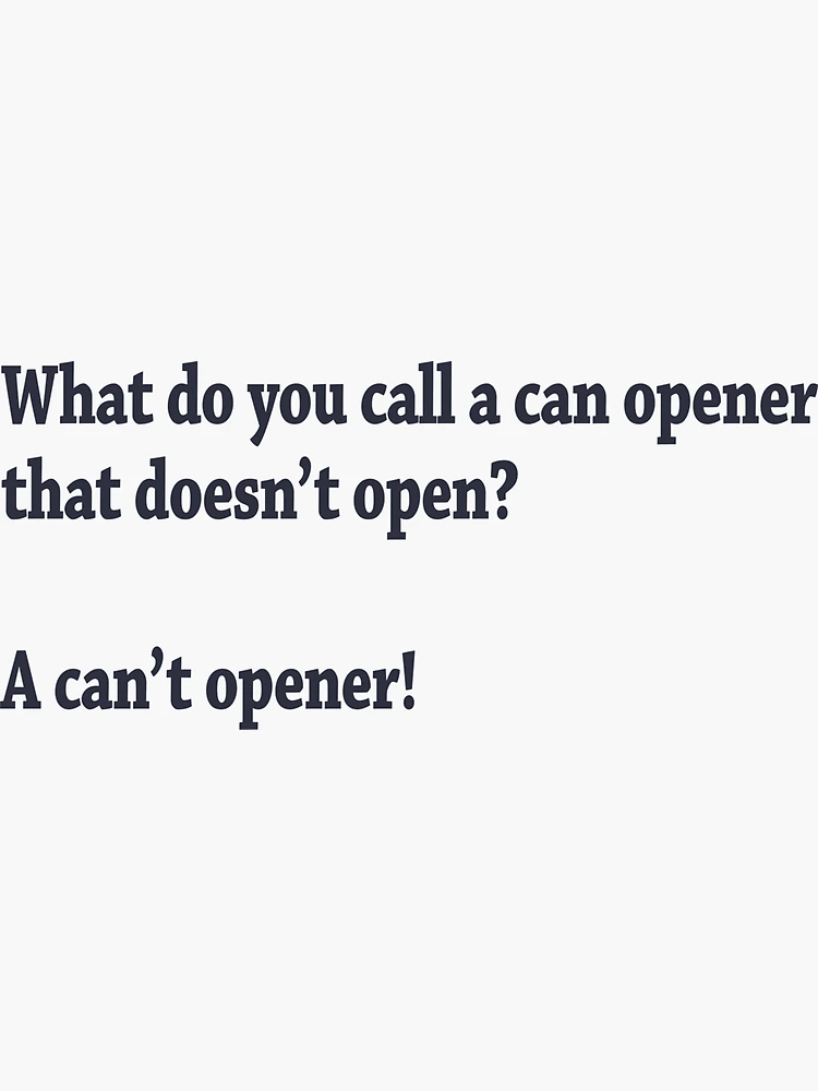 I'm not sure you need a can opener for that one : r/funny