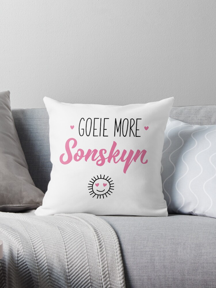 Goeie more sonskyn. Good morning sunshine Afrikaans text. lettering. Pillow