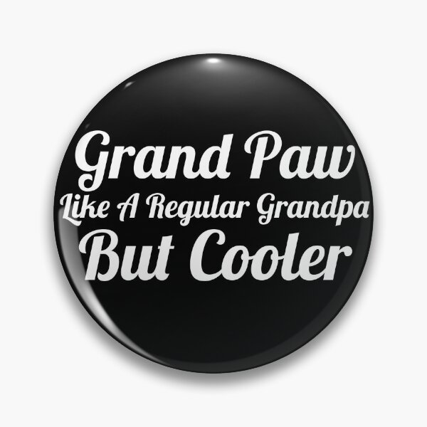 Item preview, Grand paw like a regular grandpa but cooler funny  designed and sold by Tchevu.