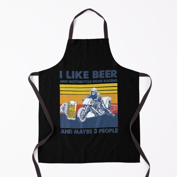 Item preview, I Like Beer And Motorcycle Drag Racing And Maybe 3 People designed and sold by Sinfamous.