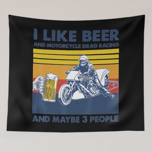Item preview, I Like Beer And Motorcycle Drag Racing And Maybe 3 People designed and sold by Sinfamous.