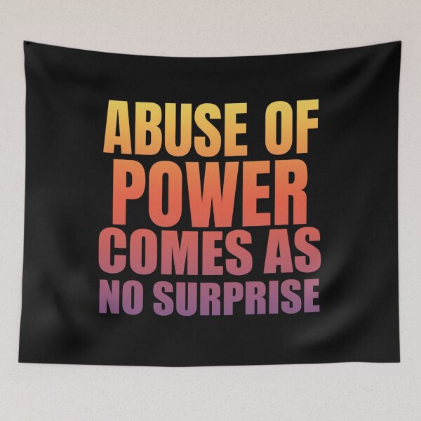Item preview, Abuse Of Power Comes As No Surprise #8 designed and sold by SnowStore98.