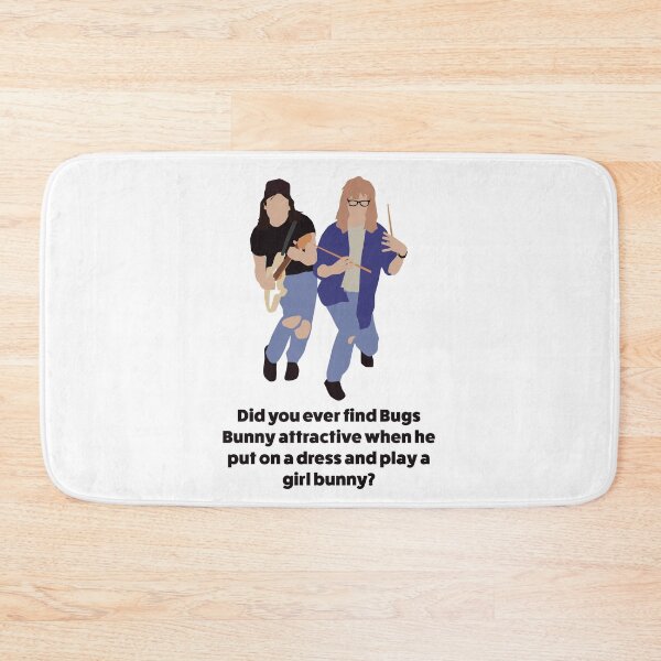 Item preview, Wayne's World Minimal Style |  Did you ever find Bugs Bunny attractive when he put on a dress and play a girl bunny? quote designed and sold by art-fox.