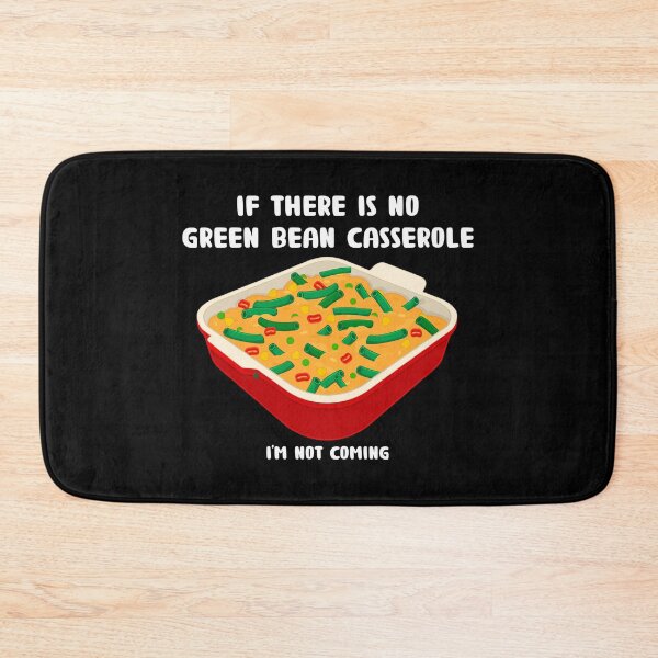 Item preview, Not Coming Funny Side Dish Green Bean Casserole print designed and sold by jakehughes2015.