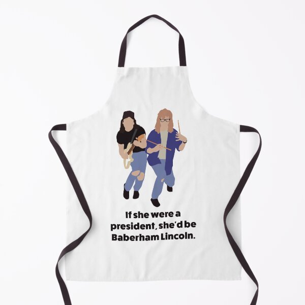 Item preview, Wayne's World Minimal Style | If she were a president, she'd be Baberham Lincoln quote designed and sold by art-fox.