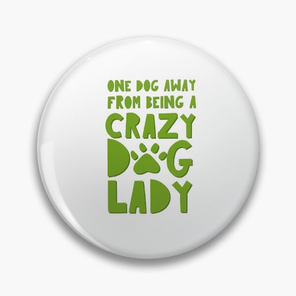 Item preview, One Dog Away from Being a Crazy Dog Lady designed and sold by rebeccaldesigns.