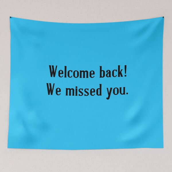 Item preview, WELCOME BACK WE MISSED YOU for Staff, Teachers, Dental Office designed and sold by Greenbaby.