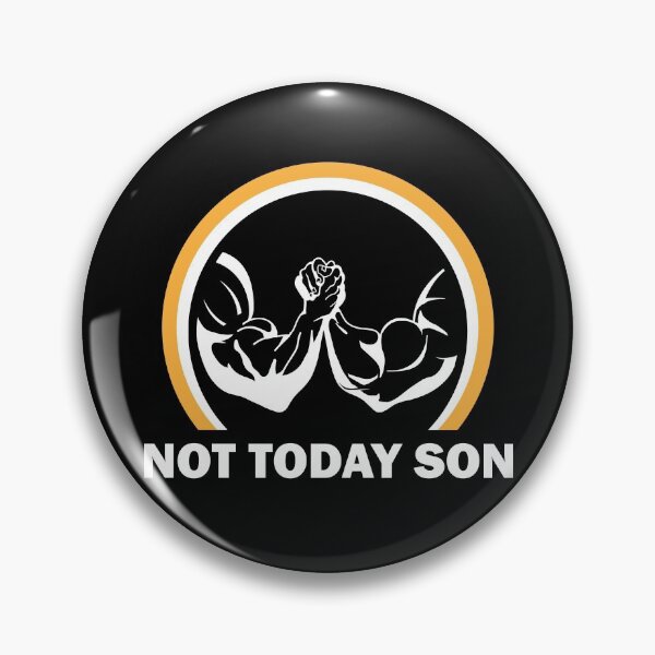 Item preview, Not Today Son Arm Wrestling designed and sold by denisseinfeld.